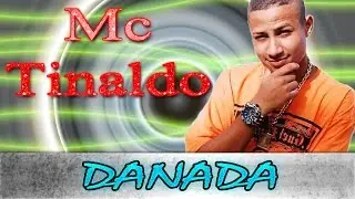 MC TINALDO - DANADA