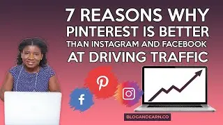 7 Reasons Why Pinterest is Better Than Instagram and Facebook at Driving Blog Traffic
