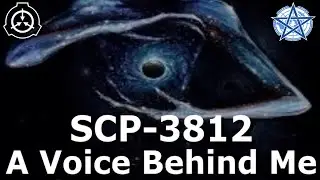 SCP-3812 | A Voice Behind Me