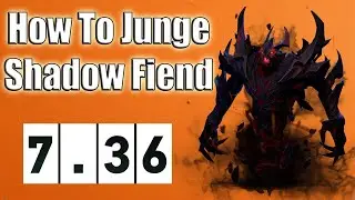 DoTa 2 How To Jungle Shadow Fiend Pathc 7.36 iRG 8200 gold 15 min