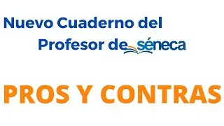 Pros y Contras del nuevo cuaderno del profesor de Séneca