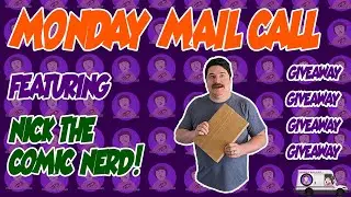 Monday Mail Call Featuring Nick the Comic Nerd!
