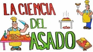 ¡La Ciencia del Asado!