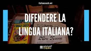 C'è bisogno di difendere la lingua italiana? - Learn Italian
