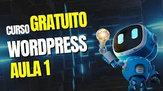 Curso de Wordpress Gratuito - Aula 1