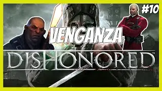 POR FIN LLEGA MI VENGANZA | DISHONORED GAMEPLAY ESPAÑOL