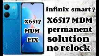 infinix smart 7 X6517 permanent mdm solution no relock