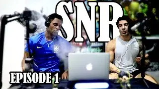 SNR | EPISODE 1