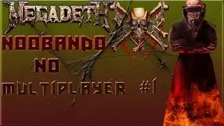 Symphony Of Destruction - Megadeth  Noobando No Multiplayer #1