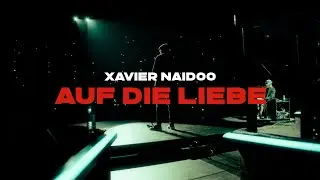 Xavier Naidoo - Auf die Liebe (Official Video)