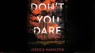 Don't You Dare By Jessica Hamilton | Audiobook Thriller, Mystery & Suspense Full