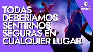 Todas deberíamos sentirnos seguras en cualquier lugar. 8M