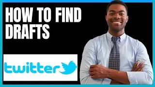 HOW TO FIND DRAFTS ON TWITTER MOBILE 2024