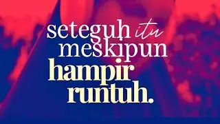 seteguh itu meskipun hampir RuNtUh