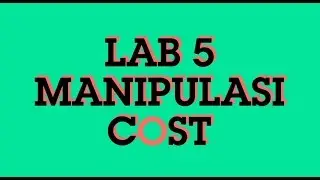 LAB 5 MANIPULASI COST