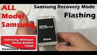 Samsung without Home Button Flash Software  Download Mode | Recovery Mode all Samsung Mobile