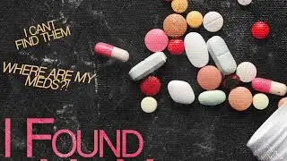 I Found My Meds
