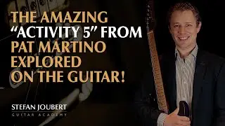 Pat Martino Activity 5 Explored on The Guitar!