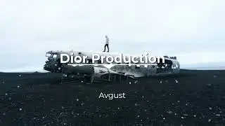 Dior Production - Avgust | Music version | Snipped Video | 2023 |