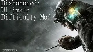 Dishonored Ultimate Difficulty MOD