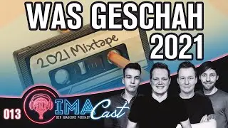 IMAcast 013 - Was geschah 2021 (DE)