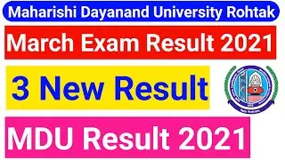 MDU 3 New Result 2021 || MDU Latest Result || MDU March 2021 Exam Result || 