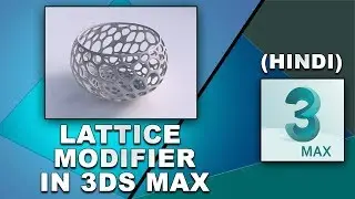 Lattice modifier in 3ds max (HINDI) || Tutomator || Praveer Das
