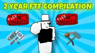 2 year FTF compilation(Roblox FLee the facility)