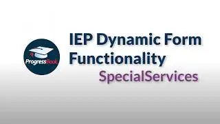ProgressBook SpecialServices: IEP Dynamic Functionality