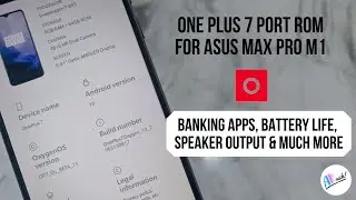 One Plus 7 Port Rom For Asus Max Pro M1 | Installation, Features, Bugs & Review | The Android Rush