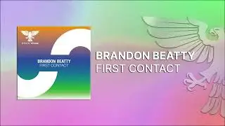Brandon Beatty - First Contact [Out 21.01.2022] -Trance-