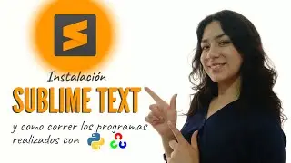 👨‍💻 Como instalar SUBLIME TEXT y como correr los programas realizados en el canal 👩‍💻