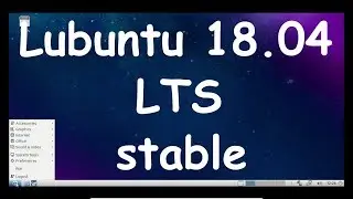 Lubuntu 18.04 LTS (Bionic Beaver)