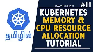 Kubernetes in Tamil 11 - Kubernetes CPU & Memory Resource Allocation | How to Reserve CPU & Memory?