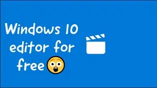 Windows 10 Free Editor 2020 new😉