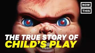 Child’s Play: The True Story of Chucky | NowThis Nerd
