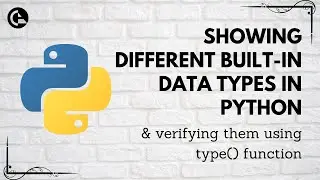 Built-in Data Types in Python | Verifying Data Types Using type() function | codeayan