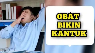 OBAT OBAT BIKIN NGANTUK