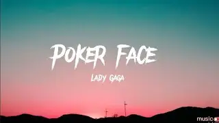 Lady Gaga - Poker Face (lyrics)