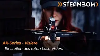 Steambow - Einstellen des roten Laservisiers