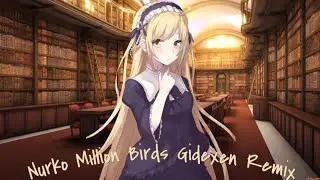 Nightcore-Million Birds (lyrics) [Gidexen remix]