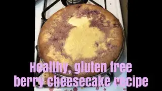 Healthy, gluten-free berry cheesecake recipe