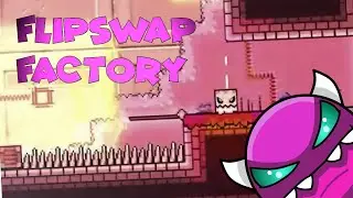 [TOP 32 PLATFORMER LEVEL] Flipswap Factory 100% by Zejoant [Medium Demon] Geometry Dash 2.204
