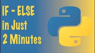 Python IF ELSE Statement in 2 Minutes