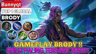 GAMEPLAY BRODY ! BRODY BEST BUILD TERSAKIT 2023 ! TOP 1 GLOBAL BY Bunnyqt ! MLBB