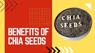 The Amazing Health Benefits of Chia Seeds