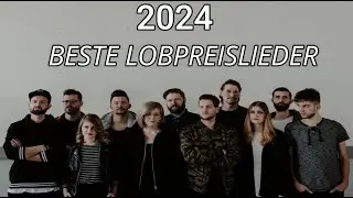 2024 BESTE LOBPREISLIEDER