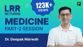 Medicine LRR by Dr. Deepak Marwah Part 2 | For NEET PG, INI-CET & FMGE