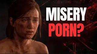 Is The Last of Us Just Misery Porn?