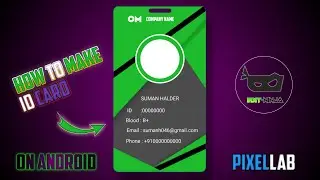 HOW TO MAKE ID CARD DESIGN BY PIXELLAB || MAKE ID CARD ON ANDROID || EDIT•NINJA 2021
